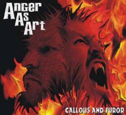 Anger As Art : Callous and Furor